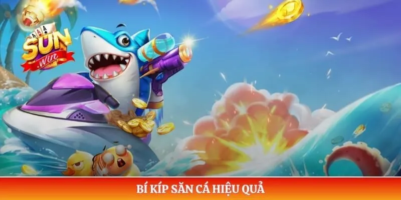 Bí kíp săn cá hiệu quả