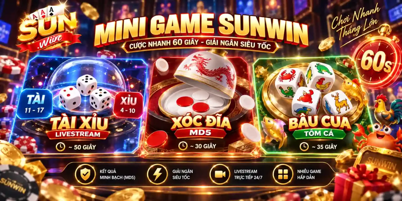 Mini game Sunwin Cược Nhanh 60 Giây - Giải Ngân Siêu Tốc