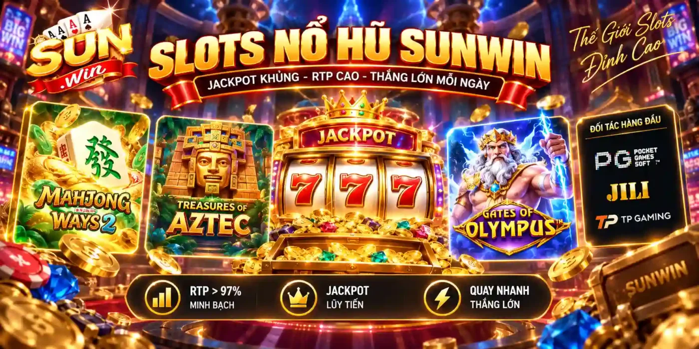 Nổ Hũ Sunwin Ngập Tràn Jackpot Lũy Tiến