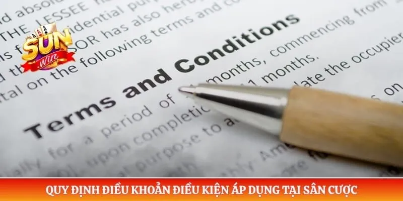 Quy định điều khoản điều kiện áp dụng tại sân cược 