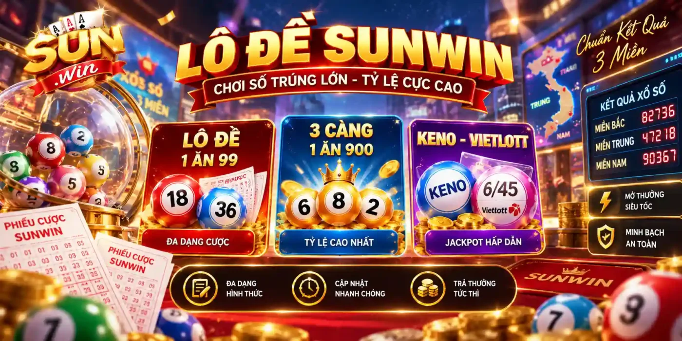 Sảnh Lô Đề Trực Tuyến Sunwin 1 Ăn 900